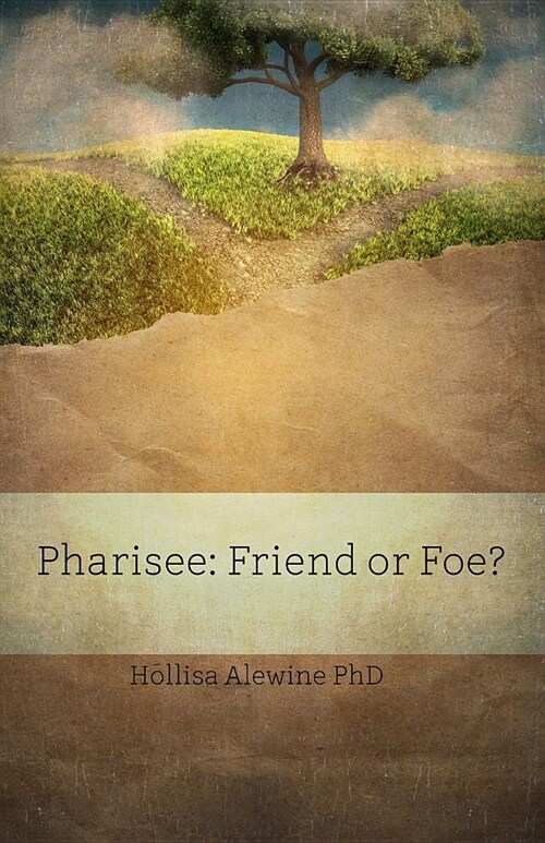 Pharisee: Friend or Foe? (Paperback)