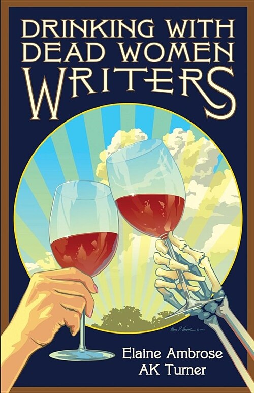 Drinking with Dead Women Writers (Paperback)