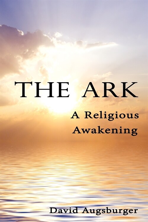 The Ark: A Religious Awakening (Paperback)