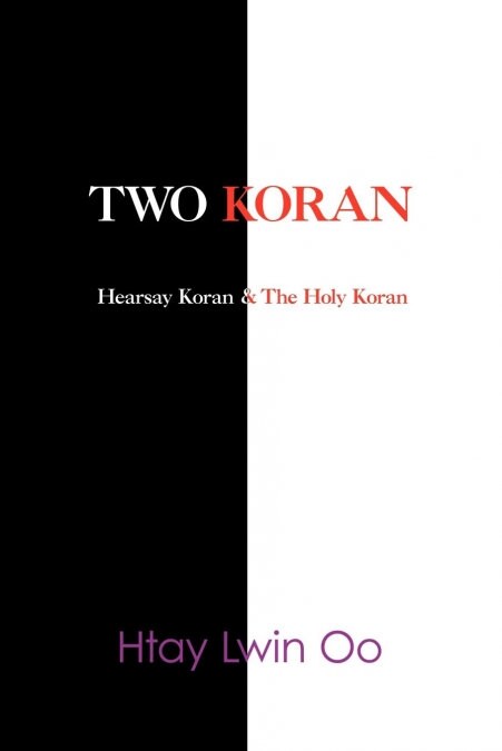 Two Koran: The Hearsay Koran & the Holy Koran (Paperback)