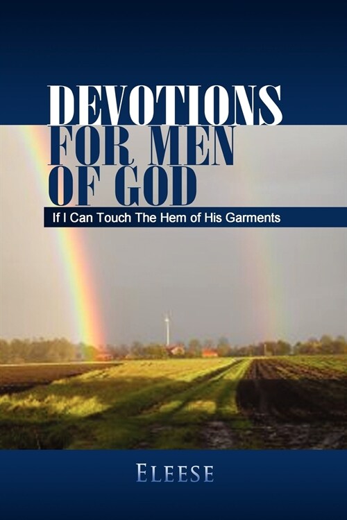 Devotions for Men of God: If I Can Touch the Hem of His Garments (Paperback)