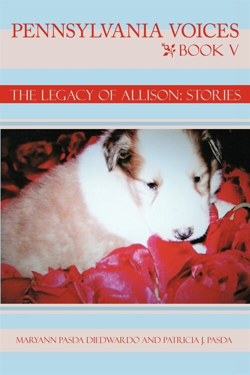 Pennsylvania Voices Book V: The Legacy of Allison: Stories (Paperback)