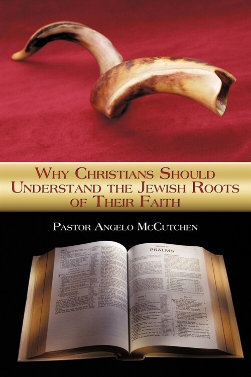 Why Christians Should Understand the Jewish Roots of Their Faith (Paperback)