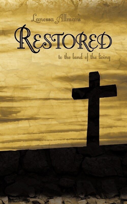 Restored: To the Land of the Living (Paperback)