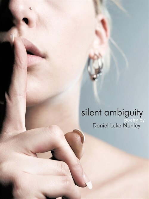 Silent Ambiguity: Poetry by (Paperback)