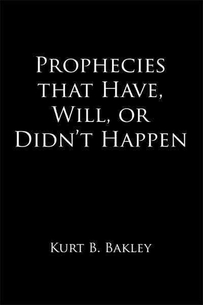 Prophecies That Have, Will, or Didnt Happen (Paperback)