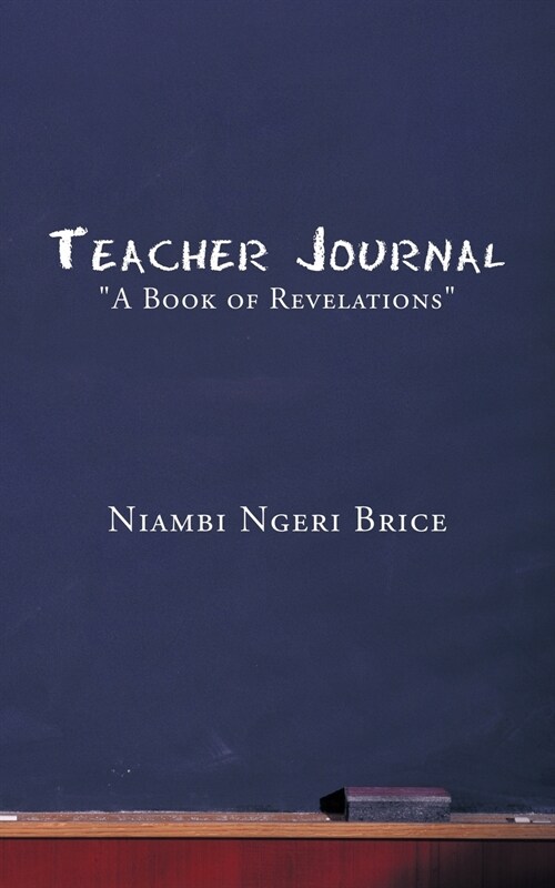Teacher Journal: A Book of Revelations (Paperback)
