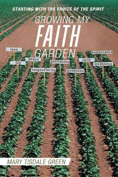 Growing My Faith Garden: Starting with the Fruits of the Spirit (Paperback)