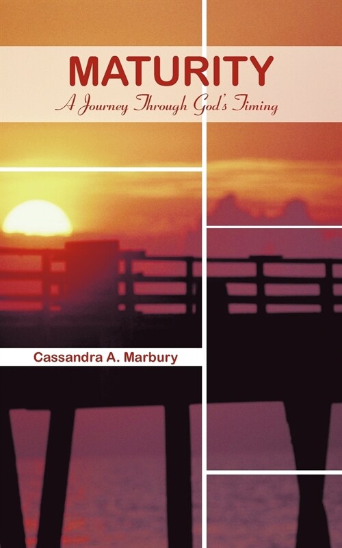 Maturity: A Journey Through Gods Timing (Paperback)