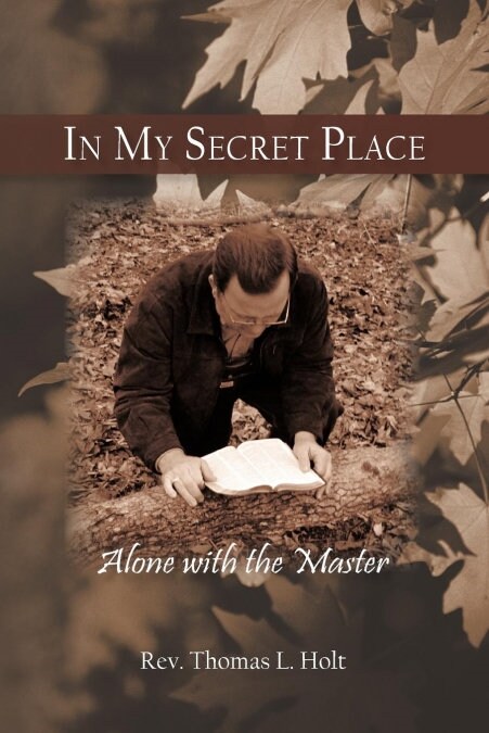 In My Secret Place: Alone with the Master (Paperback)