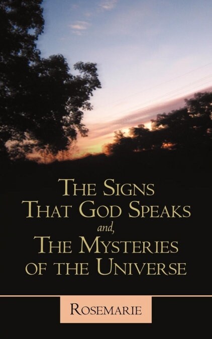 The Signs That God Speaks And, the Mysteries of the Universe (Paperback)