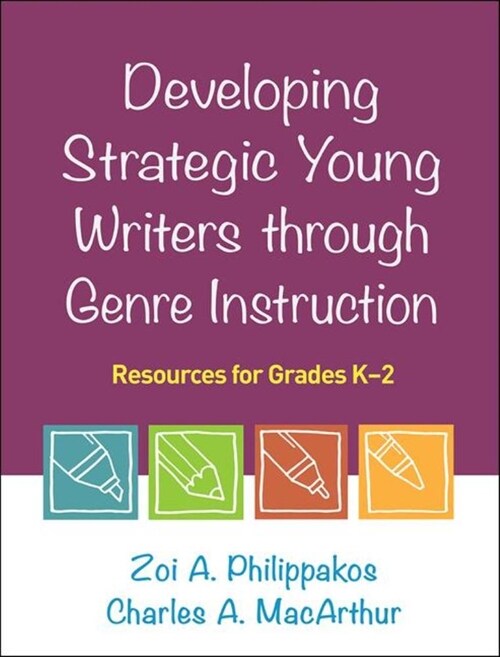 Developing Strategic Young Writers Through Genre Instruction: Resources for Grades K-2 (Paperback)