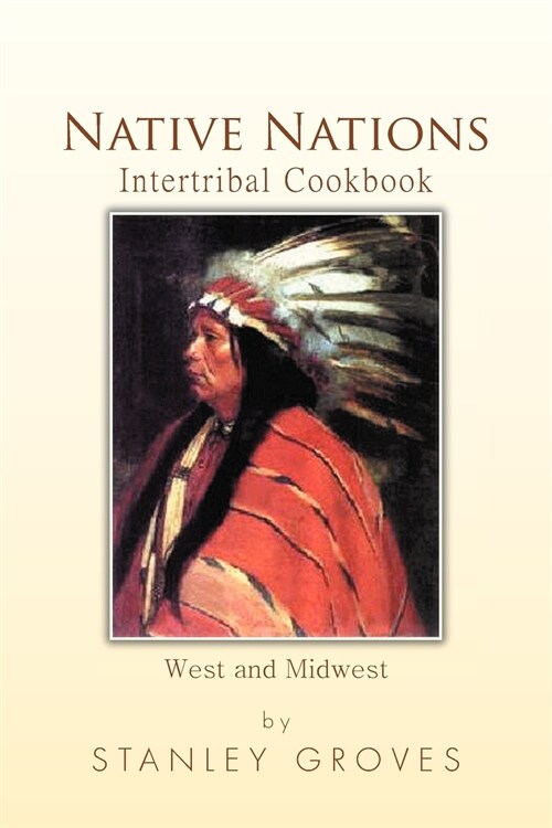 Native Nations Intertribal Cookbook: West and Midwest (Paperback)