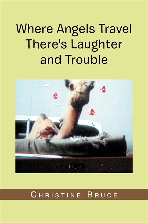 Where Angels Travel Theres Laughter and Trouble (Paperback)