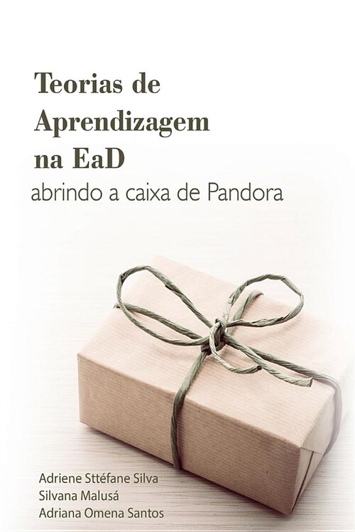 Teorias de Aprendizagem Na Ead: Abrindo a Caixa de Pandora (Paperback)