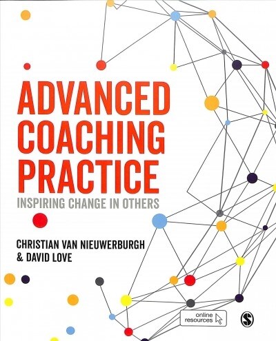 Advanced Coaching Practice : Inspiring Change in Others (Paperback)