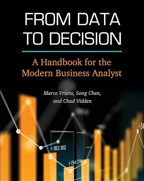 From Data to Decision: A Handbook for the Modern Business Analyst (Paperback)
