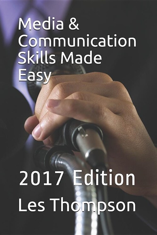 Media & Communication Skills Made Easy: 2017 Edition (Paperback)