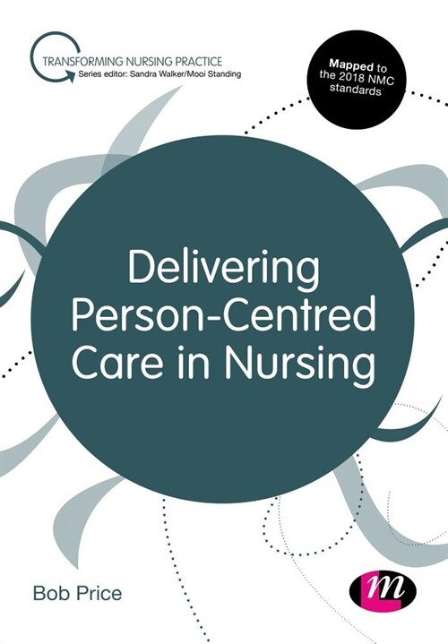 Delivering Person-Centred Care in Nursing (Paperback)