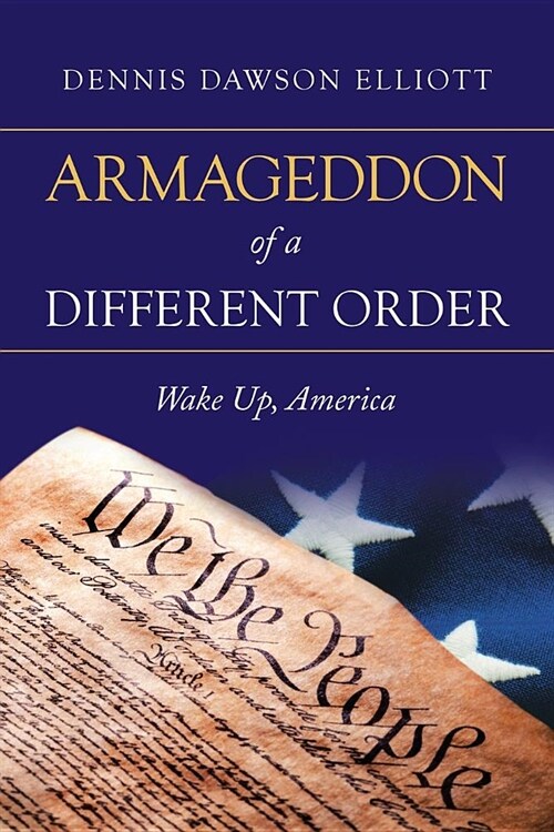Armageddon of a Different Order: Wake Up, America (Paperback)
