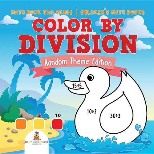 Color by Division: Random Theme Edition - Math Book 3rd Grade Childrens Math Books (Paperback)