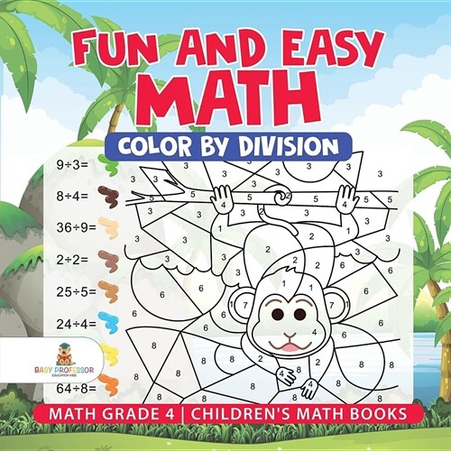 Fun and Easy Math: Color by Division - Math Grade 4 Childrens Math Books (Paperback)