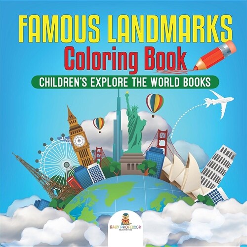 Famous Landmarks Coloring Book Childrens Explore the World Books (Paperback)