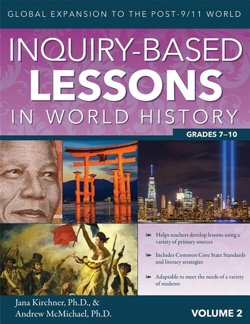 Inquiry-Based Lessons in World History: Global Expansion to the Post-9/11 World (Vol. 2, Grades 7-10) (Paperback)