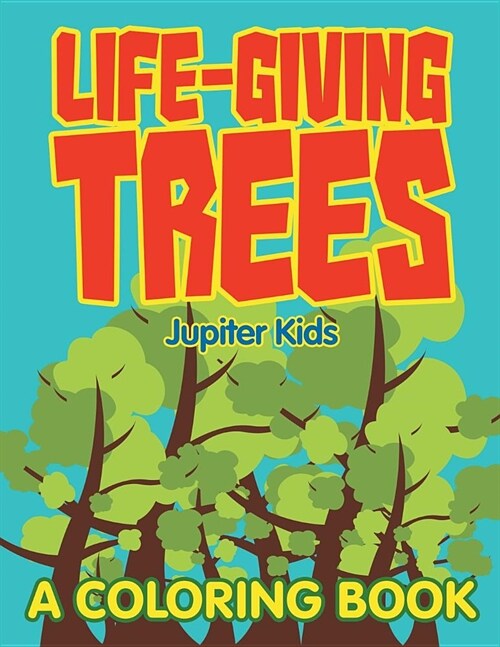 Life-Giving Trees (a Coloring Book) (Paperback)