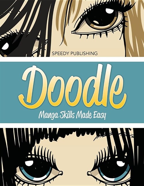 Doodle Manga Skills Made Easy (Paperback)