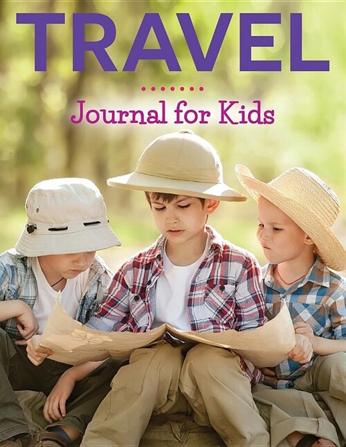 Travel Journal for Kids (Paperback)