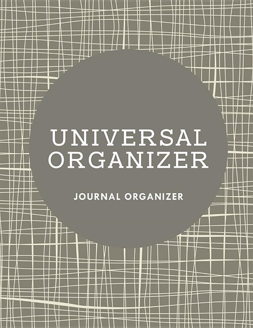 Universal Organizer: Journal Organizer (Paperback)