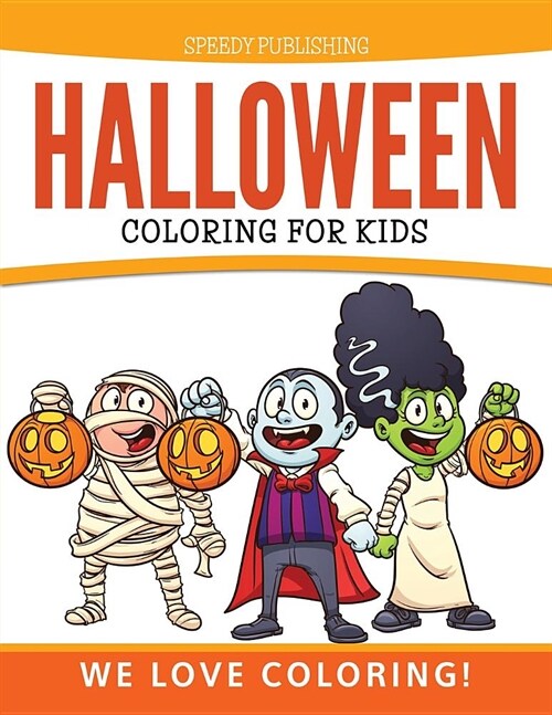 Halloween Coloring for Kids: We Love Coloring! (Paperback)