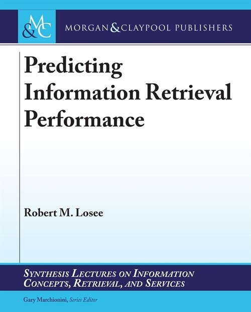 Predicting Information Retrieval Performance (Paperback)