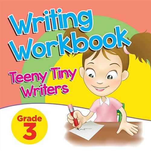 Grade 3 Writing Workbook: Teeny Tiny Writers (Paperback)