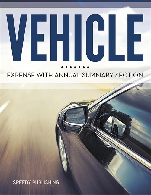 Vehicle Expense with Annual Summary Section (Paperback)