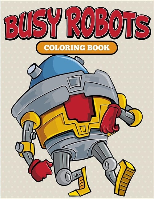 Busy Robots Coloring Book (Paperback)