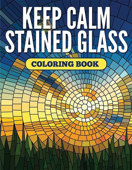 Keep Calm Stained Glass Coloring Book (Paperback)