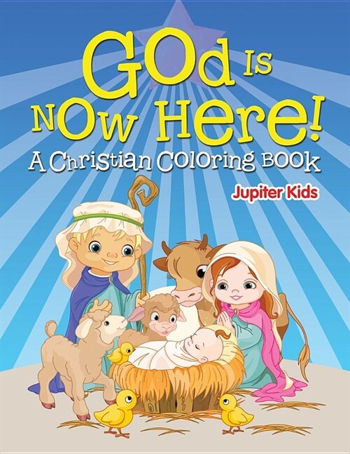 God Is Now Here! (a Christian Coloring Book) (Paperback)