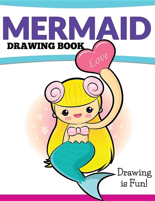 Mermaid Drawing Book: Drawing Is Fun! (Paperback)