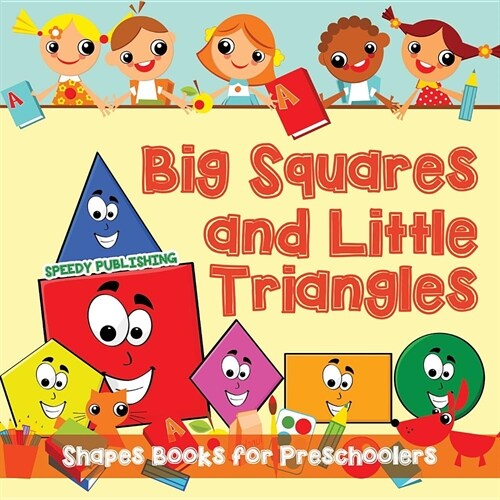 Big Squares and Little Triangles!: Shapes Books for Preschoolers (Paperback)