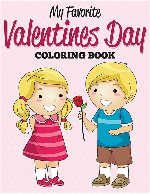 My Favorite Valentines Day Coloring Book (Paperback)