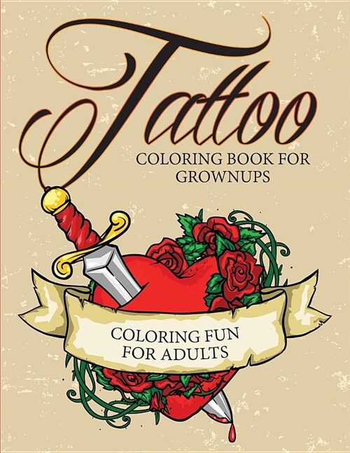 Tattoo Coloring Book for Grownups - Coloring Fun for Adults (Paperback)