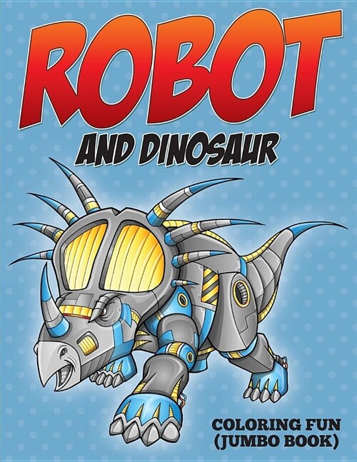 Robot and Dinosaur Coloring Fun (Jumbo Book) (Paperback)