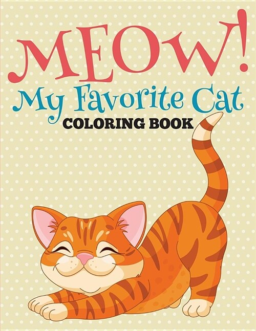 Meow! My Favorite Cat Coloring Book (Paperback)