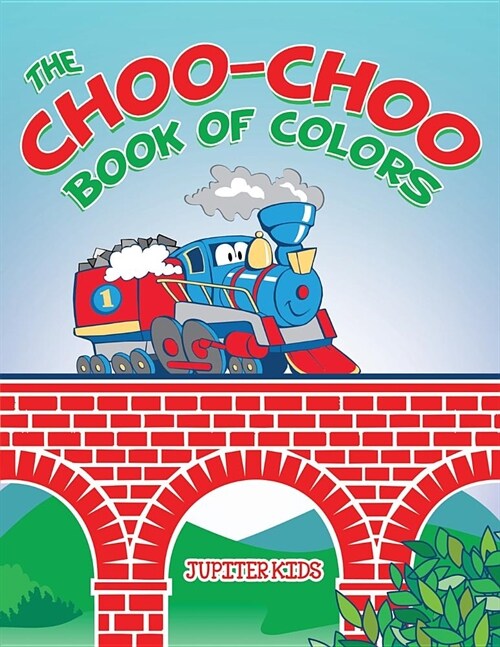 The Choo-Choo Book of Colors (Paperback)