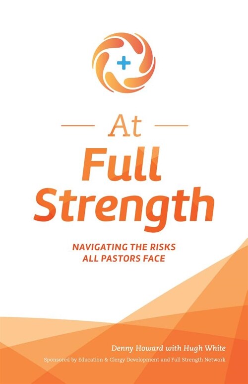 At Full Strength: Navigating the Risks All Pastors Face (Paperback)