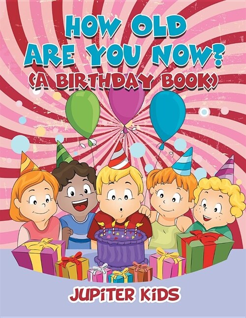 How Old Are You Now? (a Birthday Book) (Paperback)