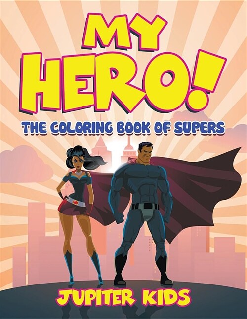 My Hero! (the Coloring Book of Supers) (Paperback)