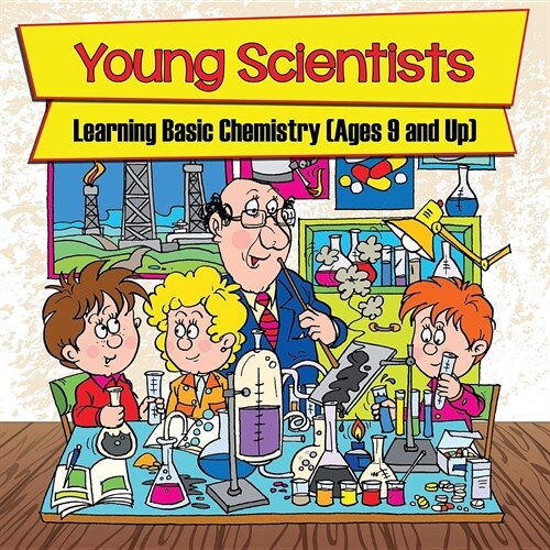 Young Scientists: Learning Basic Chemistry (Ages 9 and Up) (Paperback)